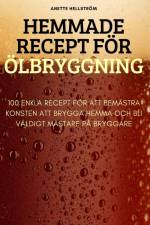 HEMMADE RECEPT FÖR ÖLBRYGGNING af Anette Hellström