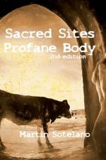 Sacred Sites, Profane Body (2nd edition) af Martin Sotelano
