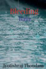 Bleeding Rain af Jyotishraj Thoudam