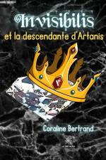 Invisibilis et la descendante d¿Artanis af Coraline Bertrand