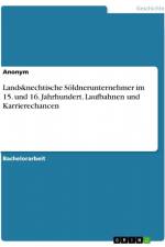 Landsknechtische Söldnerunternehmer im 15. und 16. Jahrhundert. Laufbahnen und Karrierechancen af Anonym