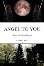 ANGEL TO YOU af Hanna J. Nagy