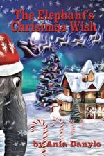 The Elephant's Christmas Wish af Ania Danylo