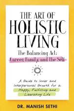 The Art of Holistic Living af Manish Sethi