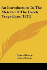An Introduction To The Meters Of The Greek Tragedians (1821) af Edward Burton