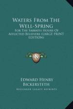 Waters From The Well-Spring af Edward Henry Bickersteth