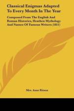 Classical Enigmas Adapted To Every Month In The Year af Anne Ritson