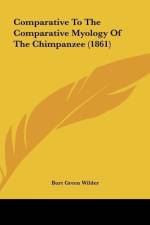 Comparative To The Comparative Myology Of The Chimpanzee (1861) af Burt Green Wilder