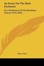 An Essay On The Holy Eucharist af Henry Card