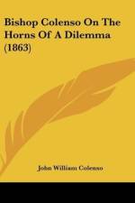 Bishop Colenso On The Horns Of A Dilemma (1863) af John William Colenso