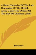 A Short Narrative Of The Late Campaign Of The British Army Under The Orders Of The Earl Of Chatham (1810) af John Squire