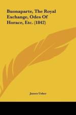 Buonaparte, The Royal Exchange, Odes Of Horace, Etc. (1842) af James Usher