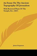 An Essay On The Ancient Topography Of Jerusalem af James Fergusson
