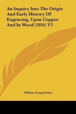 An Inquiry Into The Origin And Early History Of Engraving, Upon Copper And In Wood (1816) V2 af William Young Ottley