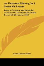 An Universal History, In A Series Of Letters af Gustaf Clemens Hebbe