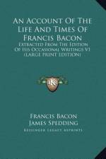 An Account Of The Life And Times Of Francis Bacon af Francis Bacon
