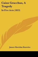 Caius Gracchus, A Tragedy af James Sheridan Knowles