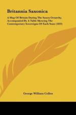 Britannia Saxonica af George William Collen