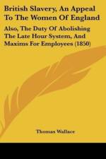 British Slavery, An Appeal To The Women Of England af Thomas Wallace
