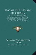 Among The Indians Of Guiana af Everard Ferdinand Im Thurn