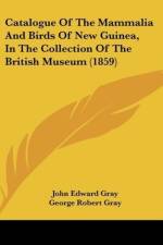 Catalogue Of The Mammalia And Birds Of New Guinea, In The Collection Of The British Museum (1859) af John Edward Gray