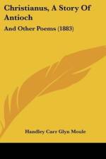 Christianus, A Story Of Antioch af Handley Carr Glyn Moule