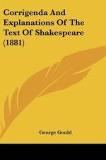 Corrigenda And Explanations Of The Text Of Shakespeare (1881) af George Gould