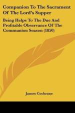 Companion To The Sacrament Of The Lord's Supper af James Cochrane