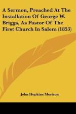 A Sermon, Preached At The Installation Of George W. Briggs, As Pastor Of The First Church In Salem (1853) af John Hopkins Morison