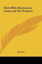 Daily Bible Illustrations Isaiah and The Prophets af John Kitto