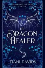 The Dragon Healer af Tiani Davids