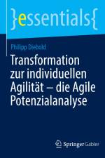 Transformation zur individuellen Agilität ¿ die Agile Potenzialanalyse af Philipp Diebold