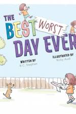 The Best Worst Day Ever af B. C. Stephan