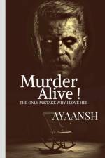 Murder Alive ! af Ayaansh