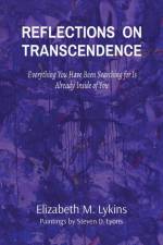 REFLECTIONS ON TRANSCENDENCE af Elizabeth M Lykins