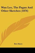 Wan Lee, The Pagan And Other Sketches (1876) af Bret Harte