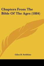 Chapters From The Bible Of The Ages (1884) af Giles B. Stebbins