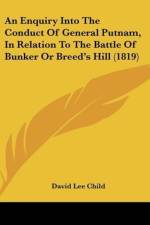 An Enquiry Into The Conduct Of General Putnam, In Relation To The Battle Of Bunker Or Breed's Hill (1819) af David Lee Child