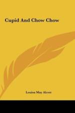 Cupid And Chow Chow af Louisa May Alcott