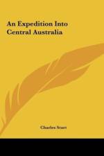 An Expedition Into Central Australia af Charles Sturt