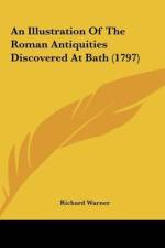 An Illustration Of The Roman Antiquities Discovered At Bath (1797) af Richard Warner