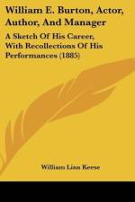 William E. Burton, Actor, Author, And Manager af William Linn Keese