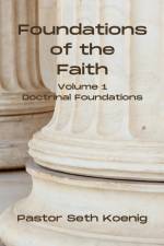 Foundations of the Faith (Vol. 1) af Seth Koenig