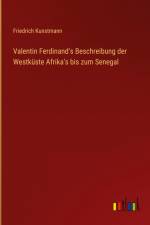 Valentin Ferdinand's Beschreibung der Westküste Afrika's bis zum Senegal af Friedrich Kunstmann