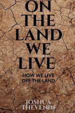 ON THE LAND WE LIVE af Joshua Thevenin