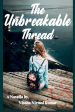 The Unbreakable Thread af Nissha Nirmal