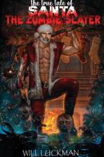 The True Tale of Santa the Zombie Slayer af Will Luckman