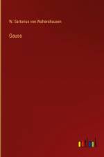 Gauss af W. Sartorius von Waltershausen