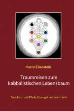 Traumreisen zum kabbalistischen Lebensbaum af Harry Eilenstein