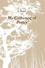 My Collection of Poetry af L. Benoit
